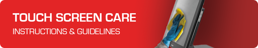 Touch Screen Care - Instructions & Guidelines